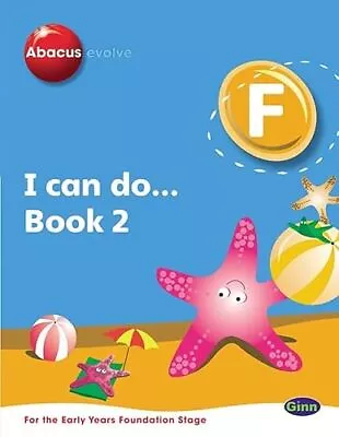 Abacus Evolve Foundation: I Can Do B... Merttens Ruth • £6.99