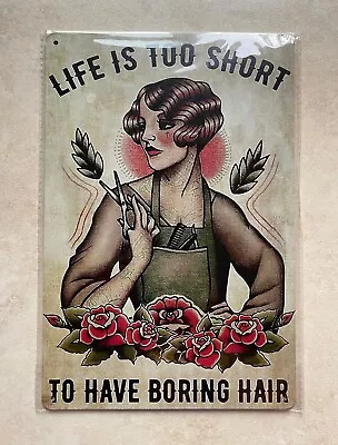 LIFE IS TOO SHORT TO HAVE BORING HAIR METAL SIGN MAN CAVE HAIRDRESSERS 20x30cm • £5.99