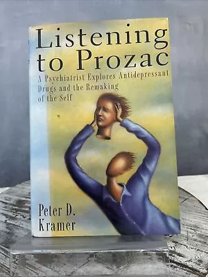 Listening To Prozac By Peter Kramer HARDCOVER (Viking 1993) • $10