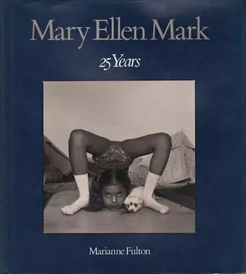 MARY ELLEN MARK: 25 YEARS By Marianne Fulton • $38.95