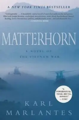 Matterhorn: A Novel Of The Vietnam War - Paperback By Marlantes Karl - GOOD • $4.33