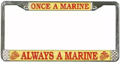 Usmc Once A Marine Always A Marine Metal License Plate Frame - Made In The Usa! • $23.95