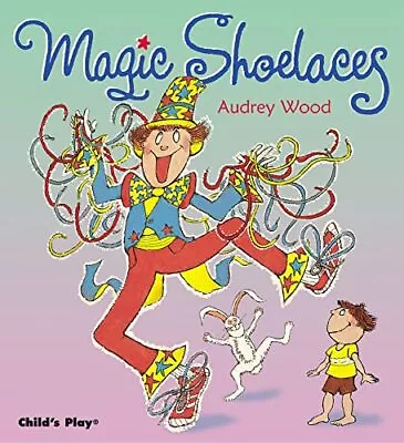 Magic Shoelaces (Child's Play Library) By Audrey Wood Paperback Book The Cheap • £3.81