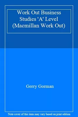 Work Out Business Studies 'A' Level (Macmillan Work Out)Gerry G • £3.55