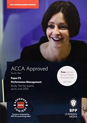 ACCA F5 Performance Management: Study Text By BPP Learning Media Book The Cheap • £3.99