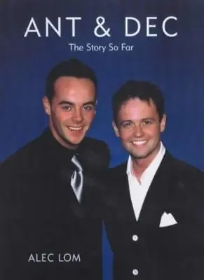 £2.23 • Buy Ant And Dec: 'Loving Every Second',Alec Lom