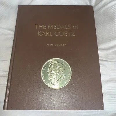 $650 • Buy The Medals Of Karl Goetz By G. W. Kienast - Artus Books, 1980 - Rare!