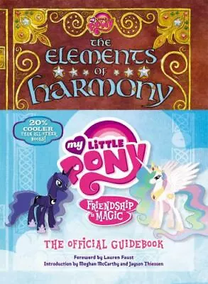 My Little Pony: The Elements Of Harmony: Friendship Is Magic: The Official... • $11.80