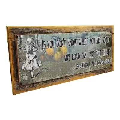 Any Road Will Take You There Alice In Wonderland Quote Metal Sign; Office Decor • $29.99