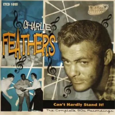 Charlie Feathers Can't Hardly Stand It! (CD) Album • £18.37