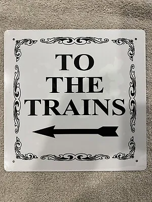 To The Trains Railroad Railway Train Metal Sign New 8 X 8  • $8
