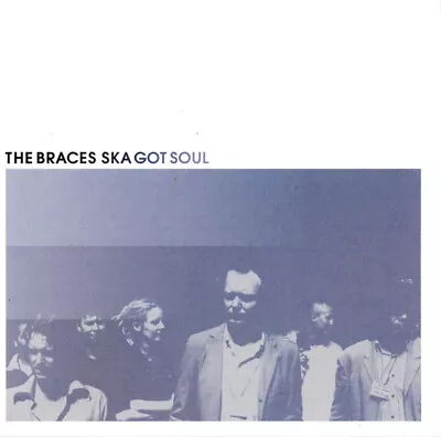 £10.49 • Buy THE BRACES Ska Got Soul CD (2002 Black Butcher)