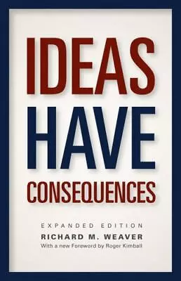 Ideas Have Consequences: Expanded Edition • $9.62
