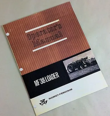 Massey Ferguson Mf 38 Loader Operators Owners Manual Mf 25 38 50 60 135 150 165 • $6.45