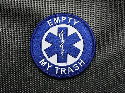 Empty My Trash Embroidered Patch EMT EMS Emergency Medical Technician Paramedic • $7.95