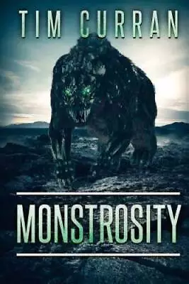 Monstrosity - Paperback By Curran Tim - GOOD • $14.22
