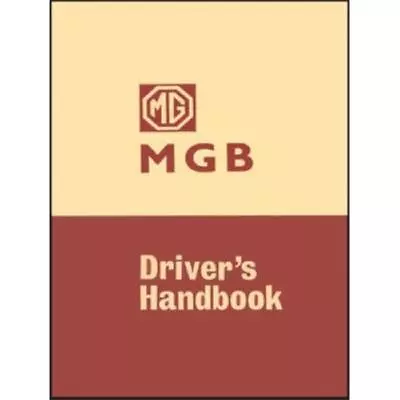 MG MGB Tourer & GT Drivers Handbook Operation Maintenance Manual Service Repair • $35.50