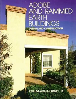 Adobe And Rammed Earth Buildings: Design And Construction • $15.35