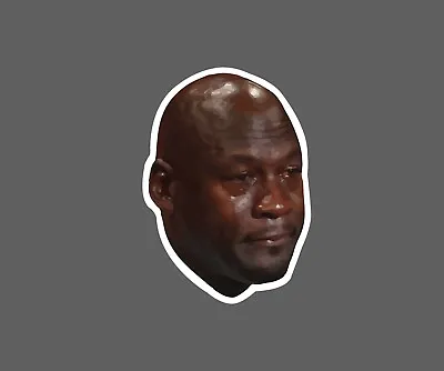 Crying Jordan Meme Sticker Waterproof NEW - Buy Any 4 For $1.75 EACH Storewide! • $2.95