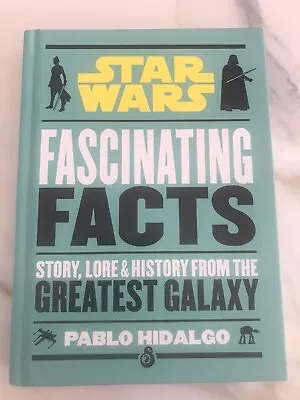 Star Wars: Fascinating Facts Story Lore & History From The Greatest Galaxy. • £19.99
