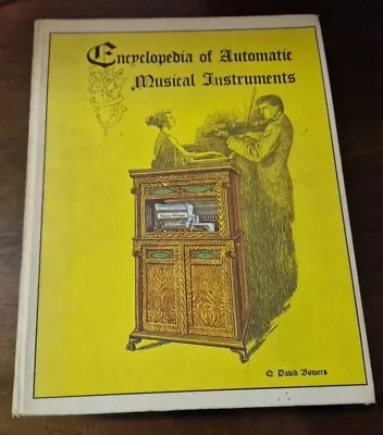 Bowers MECHANICAL MUSIC ENCYCLOPEDIA Book Fairground Barrel Organ Pianola Box • £69.50