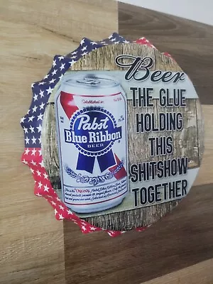 Pabst Blue Ribbon Beer The Glue Holding This Shitshow Metal Sign Bar Decor  • $19.99