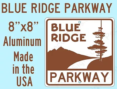 Blue Ridge Parkway Novelty Sign 8  X 8  Aluminum Sign Made In USA UV Protected • $12.90