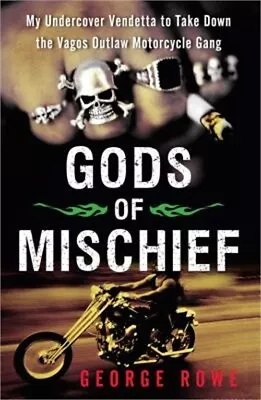 Gods Of Mischief: My Undercover Vendetta To Take Down The Vagos Outlaw Motorcycl • $16.88