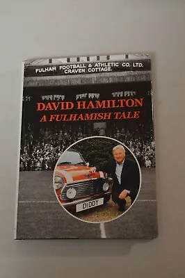 A Fulhamish Tale By David Hamilton Hardback In Dustwrapper 2012 First Signed • £14.99