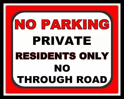 10  X 8  PRIVATE NO PARKING RESIDENTS ONLY NO THROUGH ROAD METAL PLAQUE SIGN 676 • £6.99