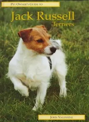 Pet Owner's Guide To The Jack Russell Terrier By John Valentine. 9781860540073 • £2.51