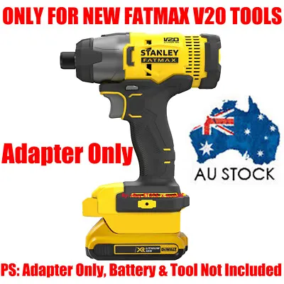 1x Adapter # DeWalt 18V XR Li-Ion Battery Convert To New Stanley FATMAX V20 Tool • $35.89