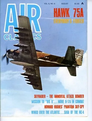 Air Classics Magazine - Volume 6 #6 - August 1970 - Vietnam War Skyraider Hawk • $9.95