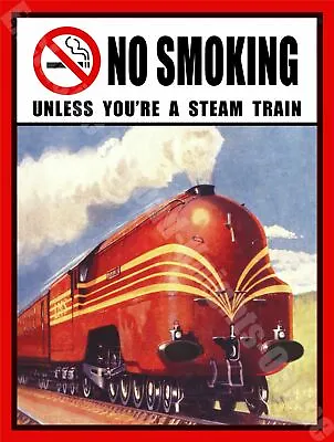 No Smoking! Unless You're A Steam Train Warning-Par Metal/Steel Wall Sign • £2.66