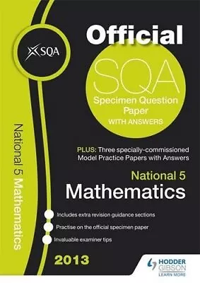 SQA Specimen Paper 2013 National 5 Mathematics And Model Papers (SQA S... By Sqa • £3.49