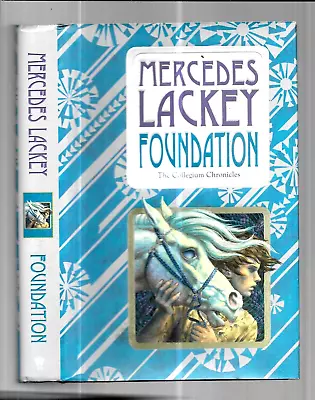 Collegium Chronicles - Foundation By Mercedes Lackey (2008 Hardcover) • $12.99