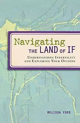 Navigating The Land Of If: Understanding Infertility And Exploring Your  - GOOD • $5.13