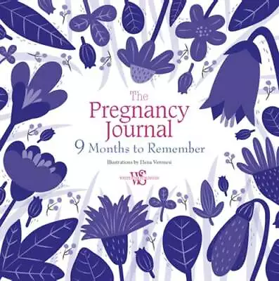 The Pregnancy Journal: 9 Months To Remember By Elena Veronesi: New • $12.70