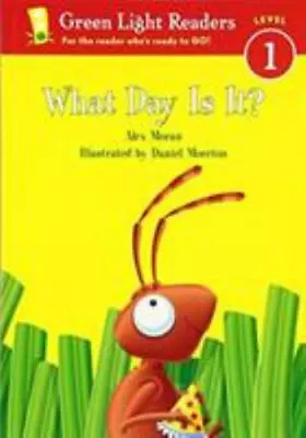 What Day Is It?; Good Beginnings - Alex Moran 0152048464 Paperback New • $7.50