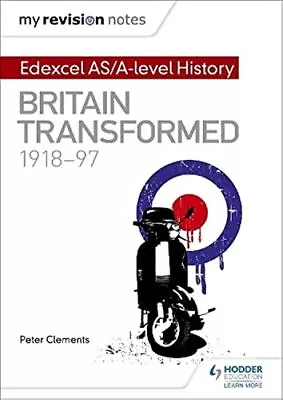 My Revision Notes: Edexcel AS/A-level History: Britain Tra... By Clements Peter • £7.49