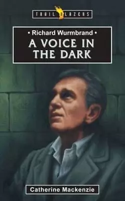 Richard Wurmbrand: A Voice In The Dark (Trailblazers) - Paperback - ACCEPTABLE • $4.64