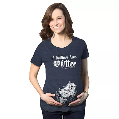 Maternity A Mothers Love Is Like No Otter Tshirt Cute Pregnancy Mothers Day Tee • $9.50