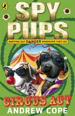 Spy Pups Circus Act (Spy Pups) By Cope Andrew • $33.21