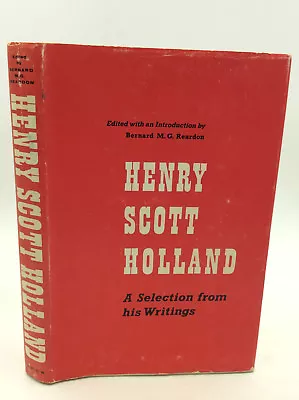 HENRY SCOTT HOLLAND: A Selection From His Writings - Bernard M.G. Reardon Ed. • £19.79