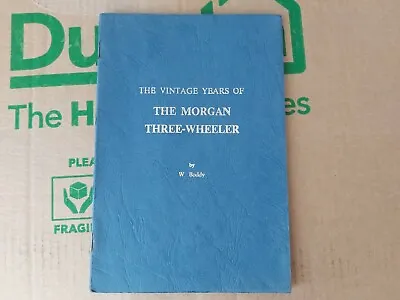 The VINTAGE YEARS Of The MORGAN THREE WHEELER CAR By W BODDY 1970 Mog 3 Wheeler • $31.51