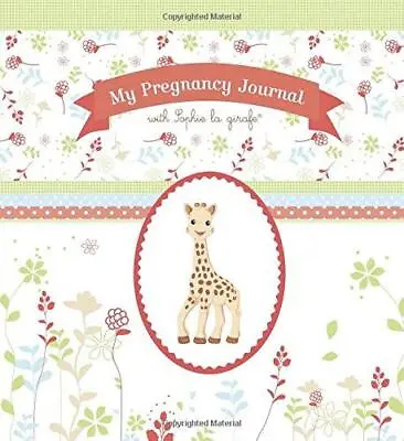 My Pregnancy Journal With Sophie La Girafe (Sophie The Giraffe) Girafe La Sop • £3.89