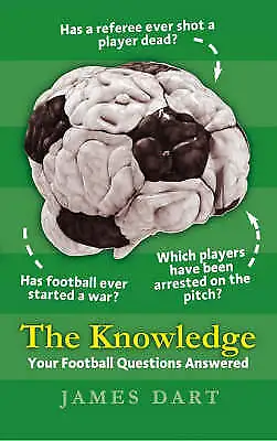 £1.88 • Buy James Dart : The Knowledge: Your Football Questions A FREE Shipping, Save £s