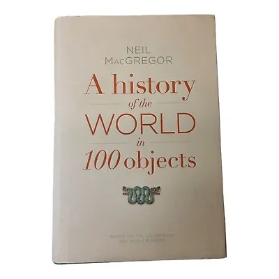 A History Of The World In 100 Objects • £7.99
