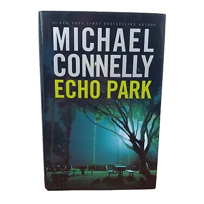 SIGNED 1st Edition 1st Printing ECHO PARK By MICHAEL CONNELLY HC Mylar DJ 2006 • $34