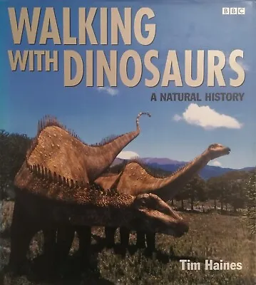 Walking With Dinosaurs And Walking With Beasts : By Tim Haines (Hardcover 1999) • £11.99